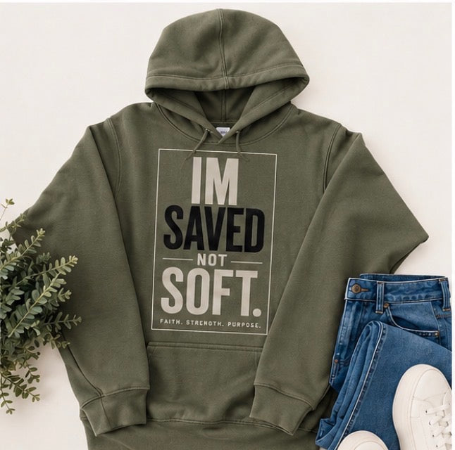 Saved Not Soft Hoodie