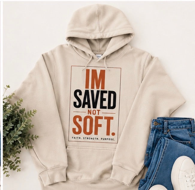 Saved Not Soft Hoodie