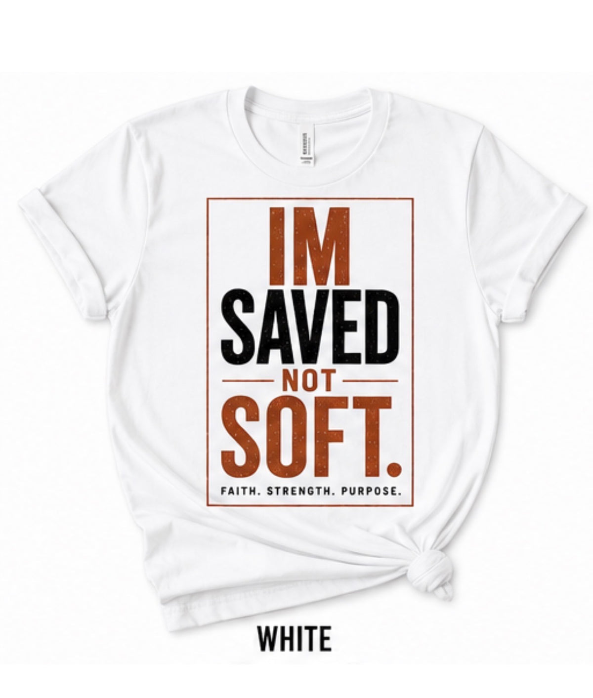 Im saved not soft T-Shirt