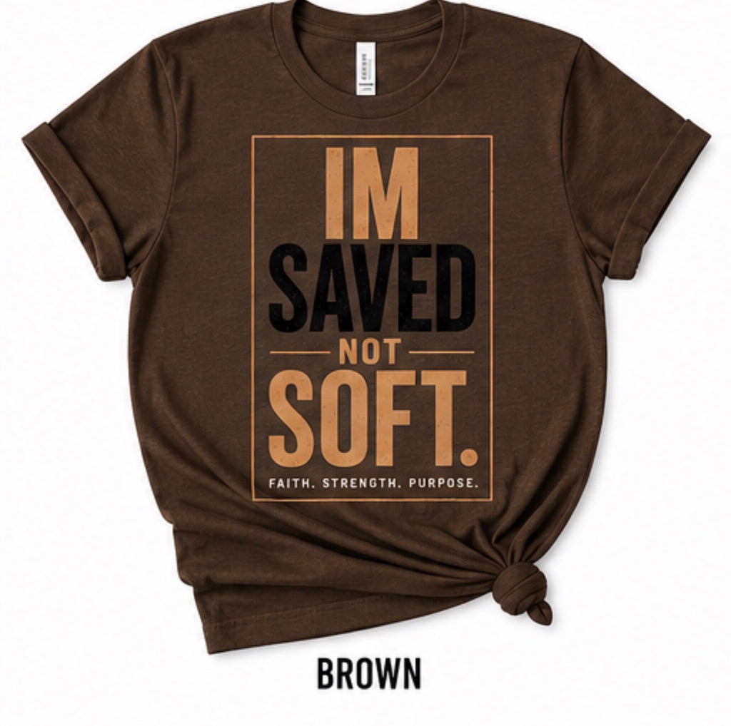 Im saved not soft T-Shirt