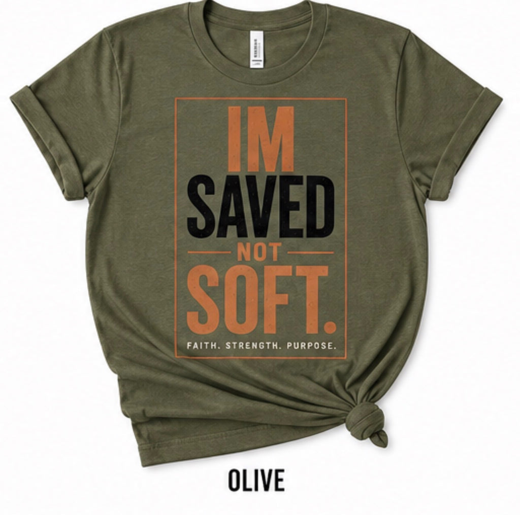 Im saved not soft T-Shirt