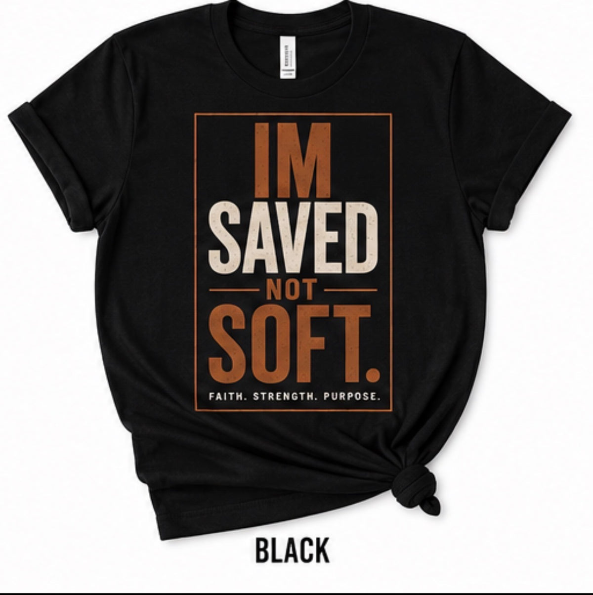 Im saved not soft T-Shirt